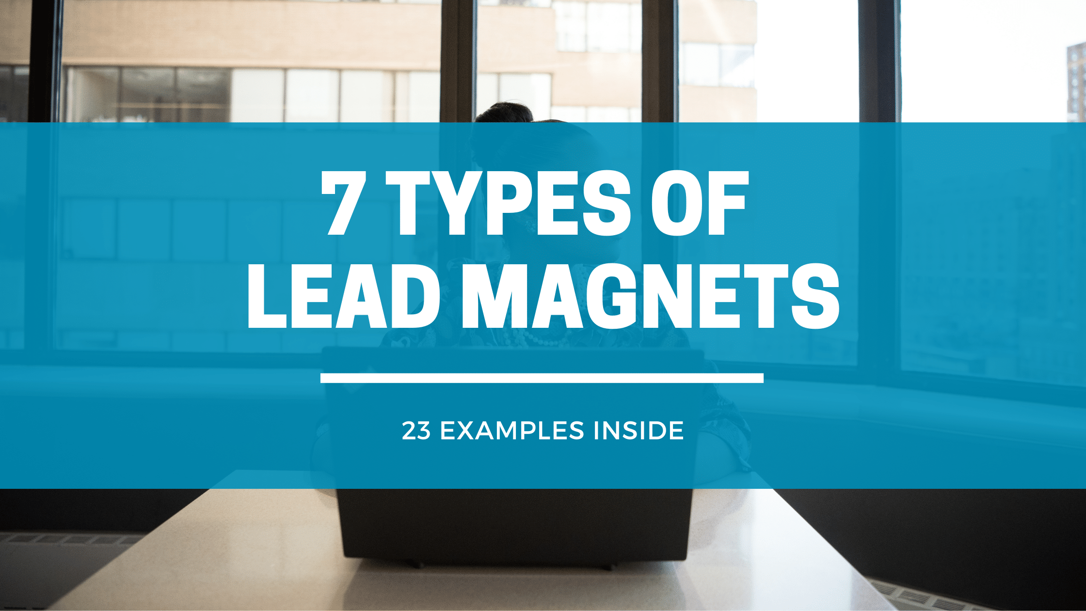 Lead Magnets - Click Results - Blog - Featured Image (1)